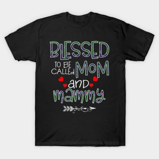 Blessed To be called Mom and mammy T-Shirt